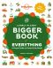 [Lonely Planet 01] • The Bigger Book of Everything